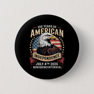 America 250th Anniversary Celebration 250 Years Am Button
