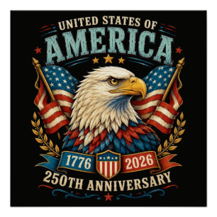 America 250th Anniversary Celebration Eagle Poster