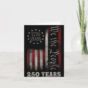 America 250th Birthday Us Flag 250 Years We The Pe Card
