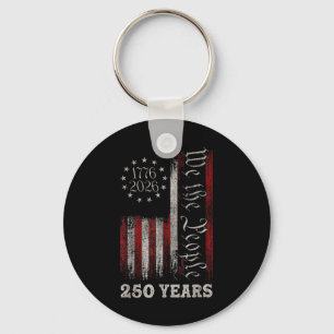 America 250th Birthday Us Flag 250 Years We The Pe Keychain