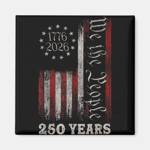 America 250th Birthday Us Flag 250 Years We The Pe Magnet