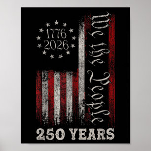 America 250th Birthday Us Flag 250 Years We The Pe Poster