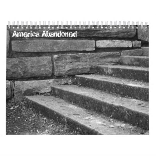 America Abandoned Calendar