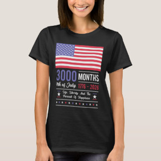 America Anniversary Usa 3000 Months 250 Years July T-Shirt