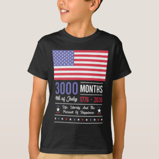 America Anniversary Usa 3000 Months 250 Years July T-Shirt