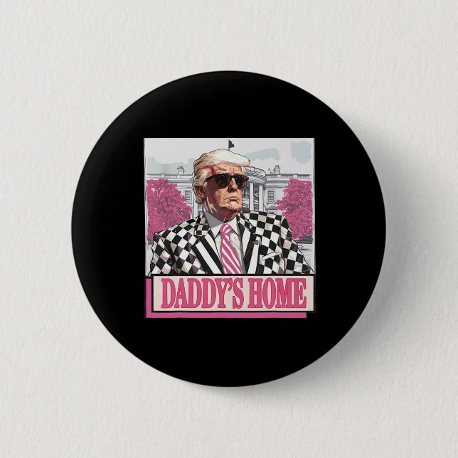 America Back Daddy's Home Funny Pink Donald Trump  Button (Front)