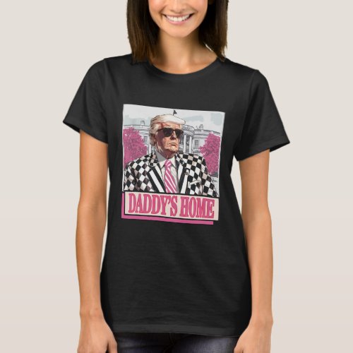 America Back Daddys Home Funny Pink Donald Trump  T_Shirt