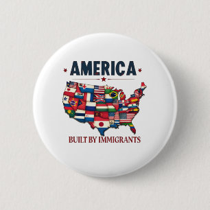 America Built by Immigrants Patriotic American Button