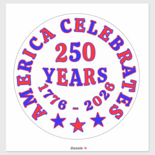 AMERICA CELEBRATES 250 YEARS STICKER