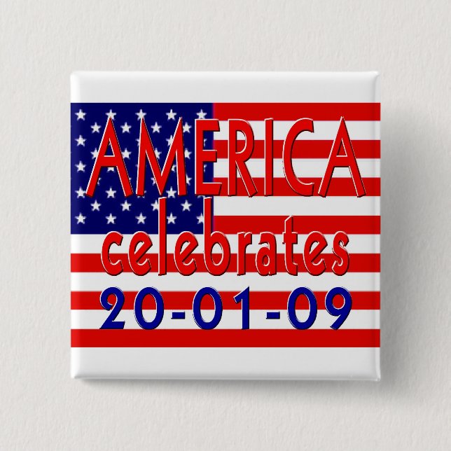 AMERICA Celebrates Barack Obama Presidency Pinback Button (Front)