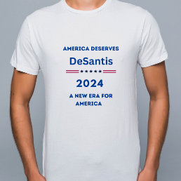 America Deserve DeSantis New Era For America  T-Shirt