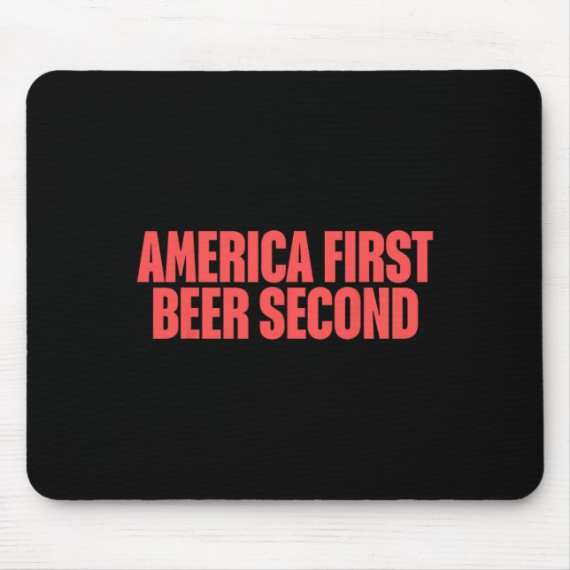 America First Beer Second  Mouse Pad (Front)