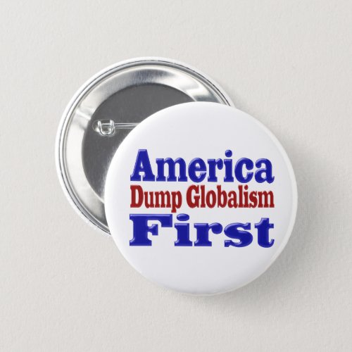 America First Dump Globalism red blue text   Button