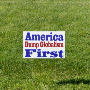America First Dump Globalism red blue text   Sign