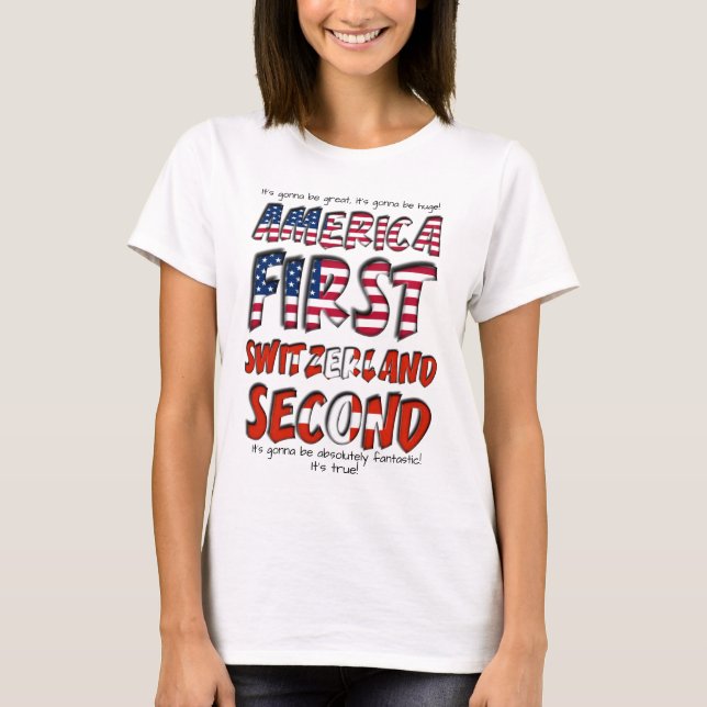 America First Switzerland Second Fantastic T-Shirt (Front)