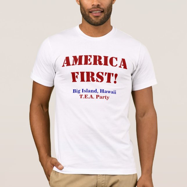 America First! T-Shirt (Front)