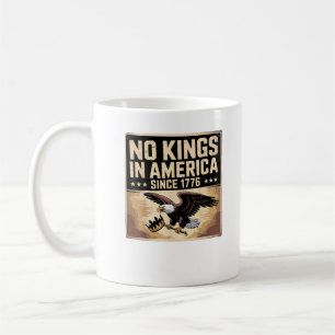 America Flag Decor No Kings In America Since 1776 Coffee Mug
