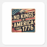 America Flag  Decor No Kings In America Since 1776 Square Sticker