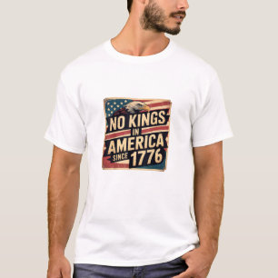 America Flag  Decor No Kings In America Since 1776 T-Shirt
