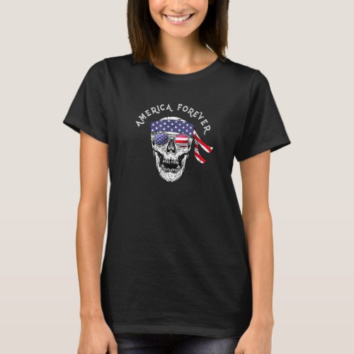 America Forever Patriotic Skull American Flag Sung T_Shirt