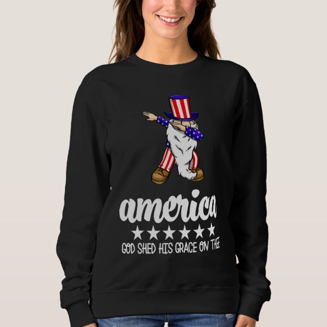 America God Shed His Grace On Thee  America Flag L Sweatshirt (Front)