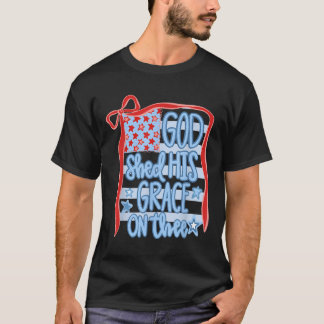 America God Shed His Grace On Thee Tee 4th Of July