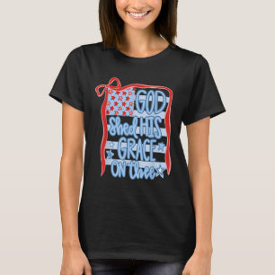 America God Shed His Grace On Thee Tee 4th Of July