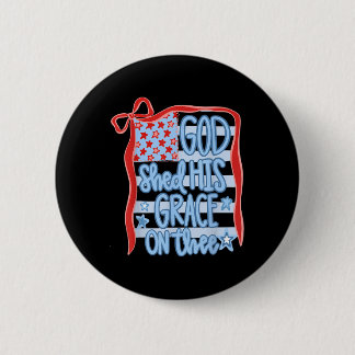 America God Shed His Grace On Thee Tee 4th Of July Button