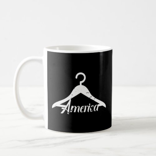America Hanger Prochoice Feminist Reproductive Rig Coffee Mug
