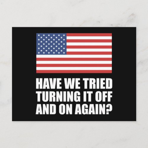 America Have We Tried Turning It Off And On Again Postcard