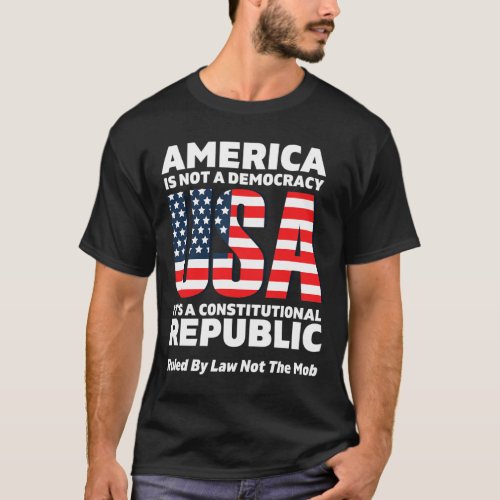 America Is A Constitutional Republic Ruled By Law T_Shirt