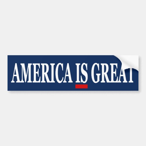 America IS Great Anti Trump Bumper Sticker