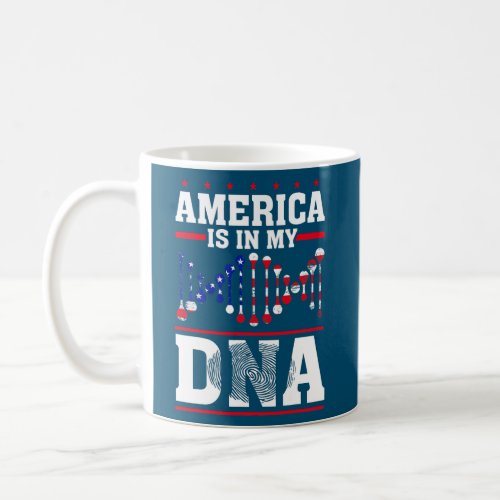 America Is In My Dna American Flag 4th Of July  Coffee Mug