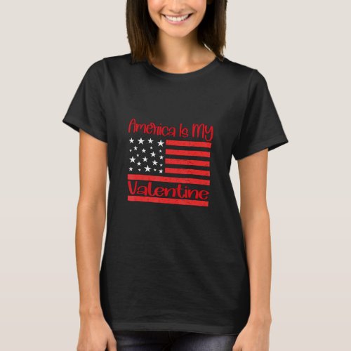 America Is My Valentine Day Flag America Heart Vin T_Shirt