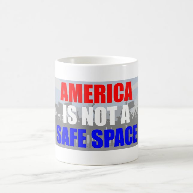 America Is Not A Safe Space Coffee Mug (Center)
