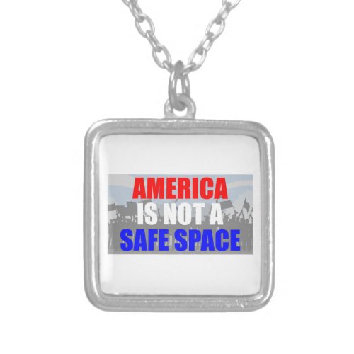 America Is Not A Safe Space Silver Plated Necklace