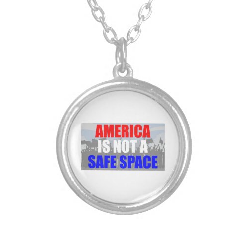 America Is Not A Safe Space Silver Plated Necklace