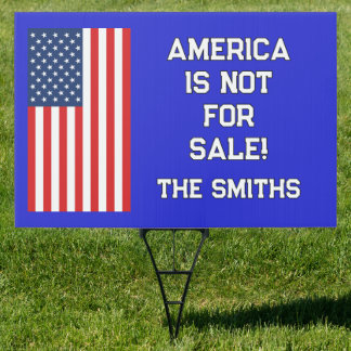 AMERICA IS NOT FOR SALE! SIGN
