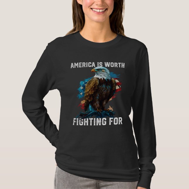America is Worth Fighting For American Bald Eagle  T-Shirt (Front)