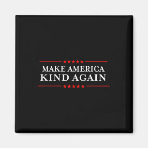 America Kind Again Choose Anti-trump Shirts Magnet