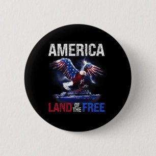 America Land Of The Free 4th Of July Independence  Button