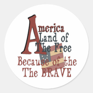 America - Land of the Free Because of the Brave Classic Round Sticker