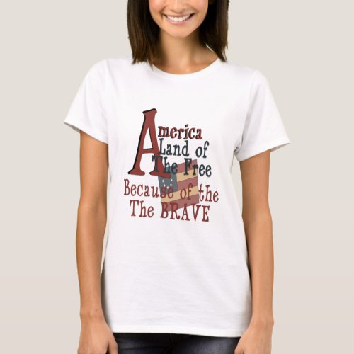 America _ Land of the Free Because of the Brave T_Shirt