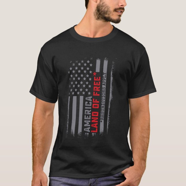 America Land Of The Free Restrictions Apply US Fla T-Shirt (Front)