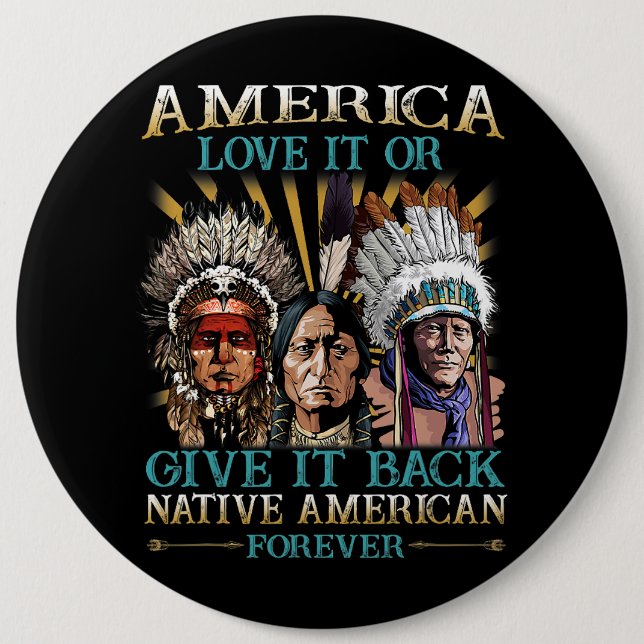 America Love It Or Give It Back Native American 40 Button (Front)