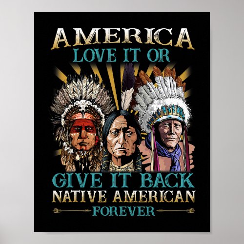 America Love It Or Give It Back Native American 40 Poster