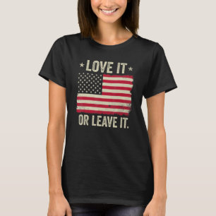 America Love It Or Leave It American Flag T-Shirt
