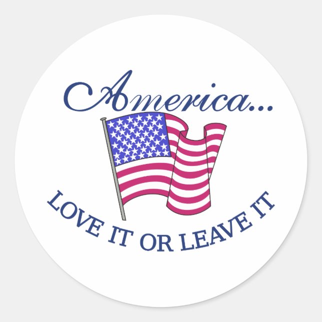 America... Love It or Leave It Classic Round Sticker (Front)