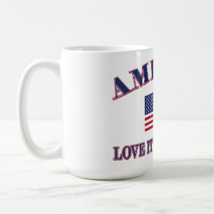 America Love It Or Leave It Coffee Mug