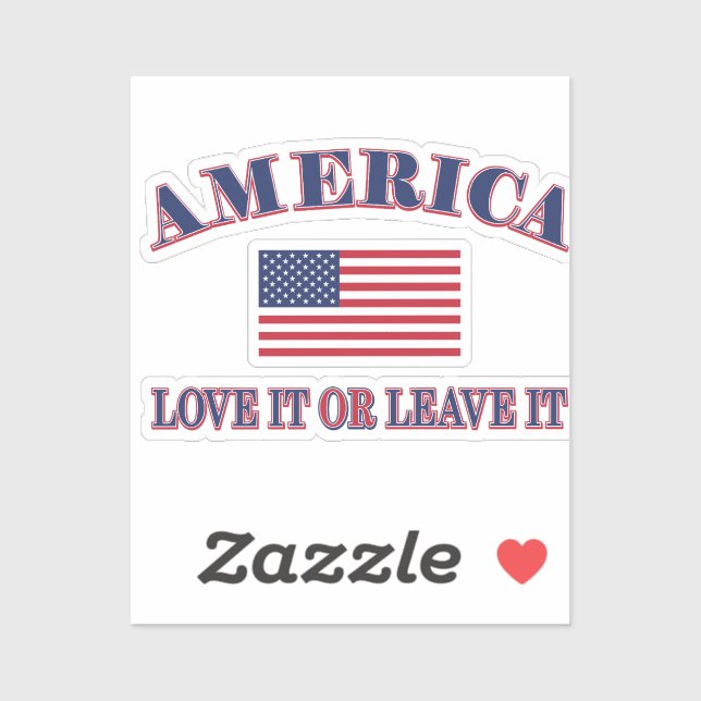 America Love It Or Leave It Sticker (Sheet)